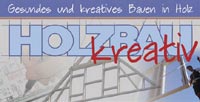 Holzbau-Kreativ - Gesundes und kreatives Bauen in Holz